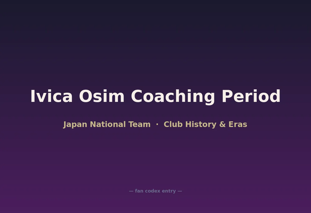 Ivica Osim Coaching Period