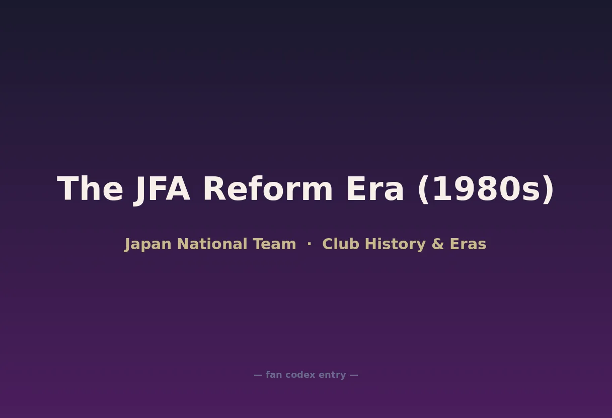 The JFA Reform Era (1980s)