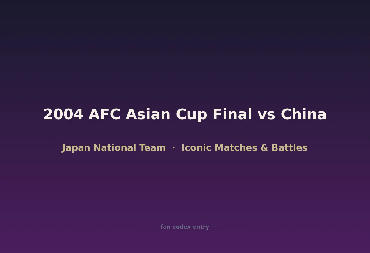 2004 AFC Asian Cup Final vs China